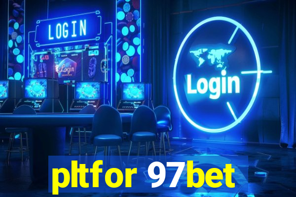 pltfor 97bet